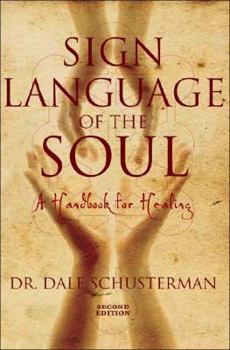 Paperback Sign Language of the Soul: A Handbook for Healing Book