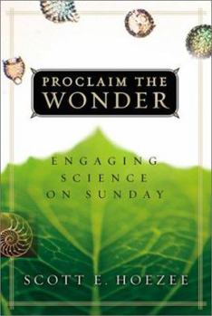 Paperback Proclaim the Wonder: Engaging Science on Sunday Book