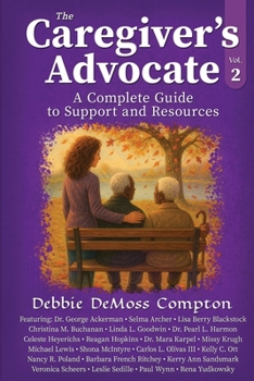 Paperback The Caregiver's Advocate: A Complete Guide to Support and Resources, Volume 2 Book