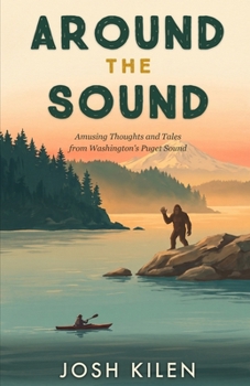 Paperback Around the Sound: Amusing Thoughts and Tales from Washington's Puget Sound Book