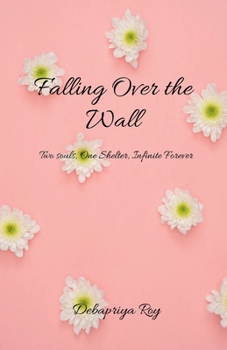 Paperback Falling over the wall: "Two Souls, One Shelter, Infinite Forever." Book