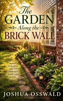The Garden Along the Brick Wall
