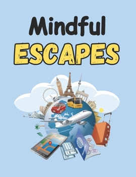 Paperback Mindful Escapes: A Global Puzzle Adventure for Tranquil Minds Book