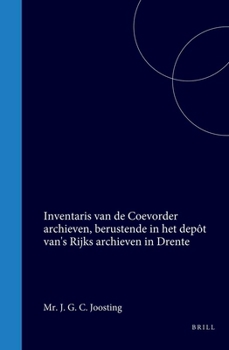 Inventaris van de Coevorder archieven, berustende in het depôt van 's Rijks archieven in Drente (Dutch Edition)