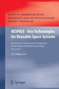 Paperback Respace - Key Technologies for Reusable Space Systems: Results of a Virtual Institute Programme of the German Helmholtz-Association, 2003 - 2007 Book