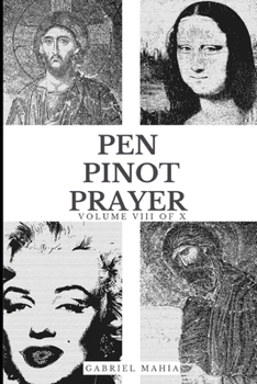 Paperback Pen, Pinot and Prayer: Volume VIII of X Book