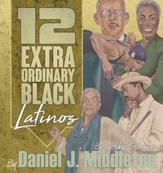 Paperback 12 Extraordinary Black Latinos: Biography Coloring Book