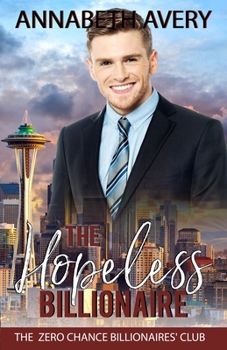 Paperback The Hopeless Billionaire: A Sweet Billionaire Second Chance Romance Book