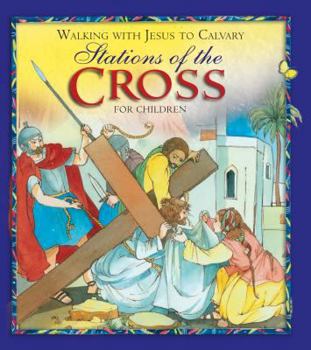 Hardcover Walking with Jesus to Calvary: Stations of the Cross for Children Book