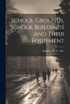 Paperback School Grounds, School Buildings and Their Equipment Book