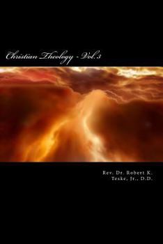 Paperback Christian Theology - Vol. 3: A Concise, Comprehensive, and Systematic View of the Evidences, Doctrines, Morals, and Institutions of Christianity Book