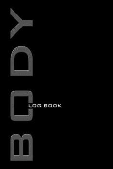 Paperback Body Log Book: Bodybuilding Diary, Body Journal, Workout Notes, Physical Fitness Journal. Format A5, 120 pages, tabulars to fill in, Book