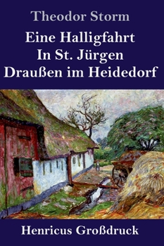 Hardcover Eine Halligfahrt / In St. Jürgen / Draußen im Heidedorf (Großdruck) [German] Book