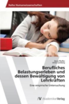 Paperback Berufliches Belastungserleben und dessen Bewältigung von Lehrkräften [German] Book