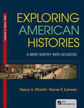 Paperback Exploring American Histories, Volume 2: A Brief Survey with Sources Book