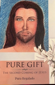 Paperback Pure Gift: The Second Coming of Jesus Book