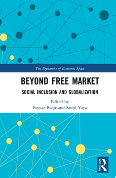 Hardcover Beyond Free Market: Social Inclusion and Globalization Book
