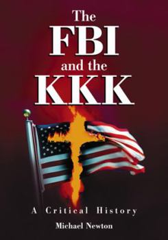 Paperback The FBI and the KKK: A Critical History Book