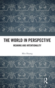Hardcover The World in Perspective: Meaning and Intentionality Book