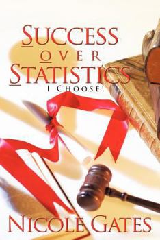 Paperback S.O.S. Success Over Statistics: I Choose! Book