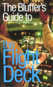 The Bluffer's Guide to the Flight Deck: Bluff Your Way on the Flight Deck - Book  of the Bluffer's Guide to ...