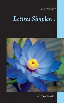 Paperback Lettres simples...: ... de l'être simple [French] Book