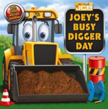 Board book My First JCB: Joey's Busy Digger Day (First Touch & Feel JCB) Book