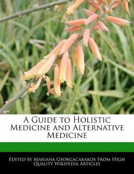 Paperback A Guide to Holistic Medicine and Alternative Medicine Book