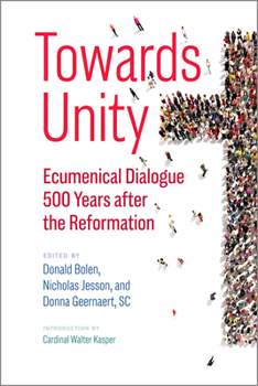 Paperback Towards Unity: Ecumenical Dialogue 500 Years After the Reformation Book