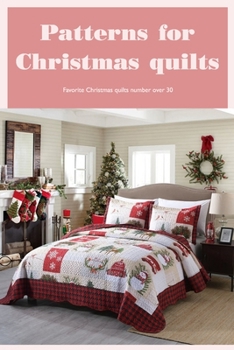 Paperback Patterns for Christmas quilts: Favorite Christmas quilts number over 30 Book