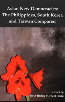 Paperback Asian New Democracies: The Philippines, South Korea and Taiwan Compared Book