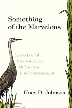 Paperback Something of the Marvelous: Lessons Learned from Nature and My Sixty Years as an Envrionmentalist Book