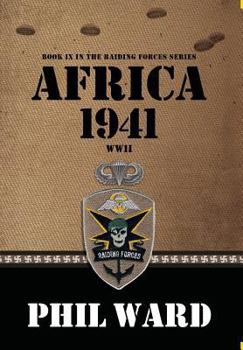 Africa 1941 - Book #9 of the Raiding Forces