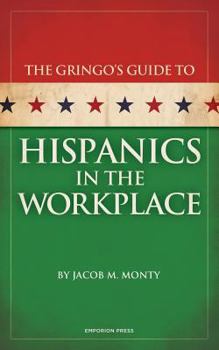 Gringo's Guide to Hispanics in the Workplace