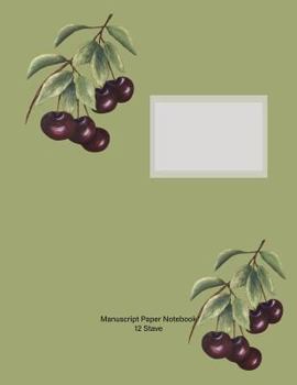 Paperback Manuscript Paper Notebook: 'Cherries' on an Avocado background. Manuscript Paper Notebook Soft cover 110 pages 8.5x11 Book