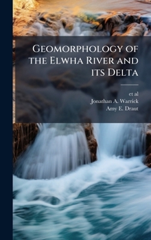 Hardcover Geomorphology of the Elwha River and its Delta Book