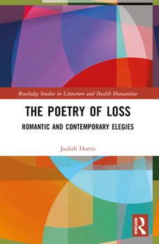 Paperback The Poetry of Loss: Romantic and Contemporary Elegies Book