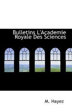 Hardcover Bulletins L'Academie Royale Des Sciences Book