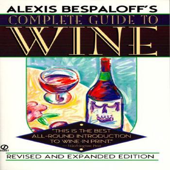 Mass Market Paperback Alexis Bespaloff's Complete Guide to Wine: Revised & Expanded Edition Book