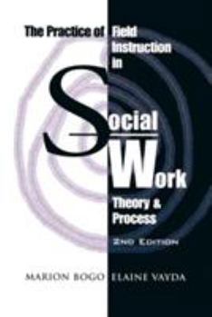 Paperback The Practice of Field Instruction in Social Work: Theory and Process (Second Edition) Book