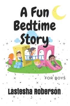 Paperback A Fun Bed Time Story for Boys: Fun Bed Time Story Book