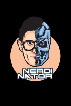 Nerdinator: 6x9 Science Journal & Notebook 5x5 Graph Paper Gift For A Nerd