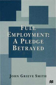 Hardcover Full Employment: A Pledge Betrayed Book