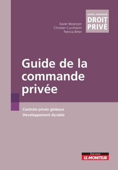 Paperback Guide de la commande privée: Contrats privés globaux - Développement durable [French] Book