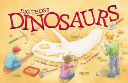 Hardcover Dig Those Dinosaurs Book
