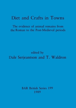 Paperback Diets and Crafts in Towns: The evidence of animal remains from the Roman to the Post-Medieval periods Book