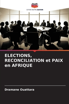 Paperback ELECTIONS, RECONCILIATION et PAIX en AFRIQUE [French] Book