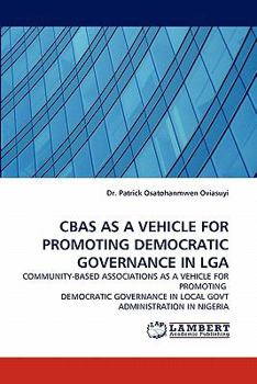 Paperback Cbas as a Vehicle for Promoting Democratic Governance in Lga Book