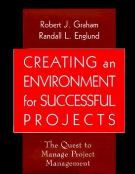 Hardcover Creating an Environment for Successful Projects: The Quest to Manage Project Management Book