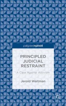 Hardcover Principled Judicial Restraint: A Case Against Activism Book